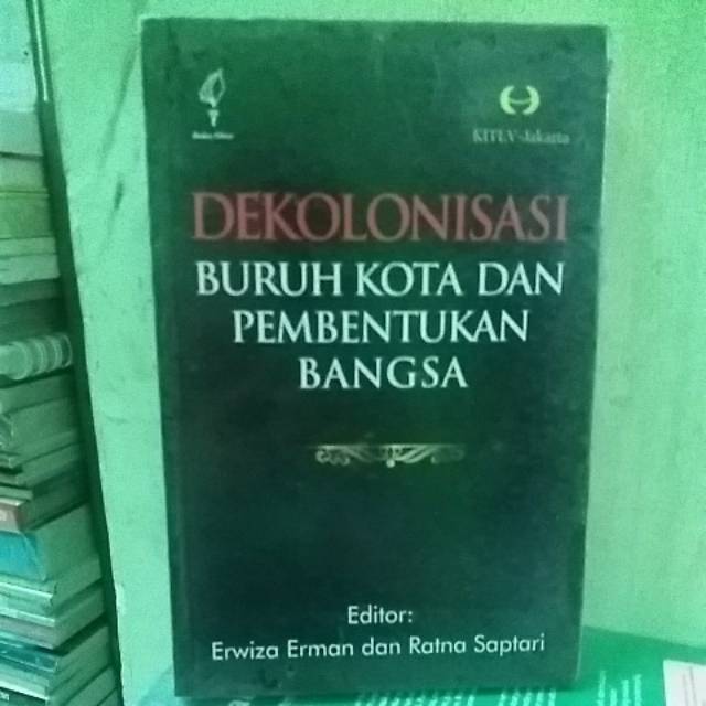 DEKOLONISASI BURUH KOTA DAN PEMBENTUKAN BANGSA