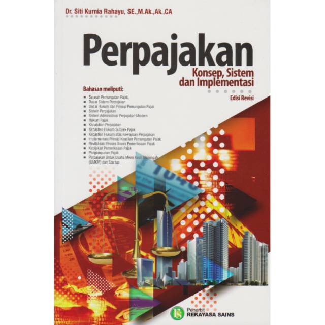 PERPAJAKAN KONSEP, SISTEM DAN IMPLEMENTASI (edisi revisi)

SITI KURNIA RAHAYU