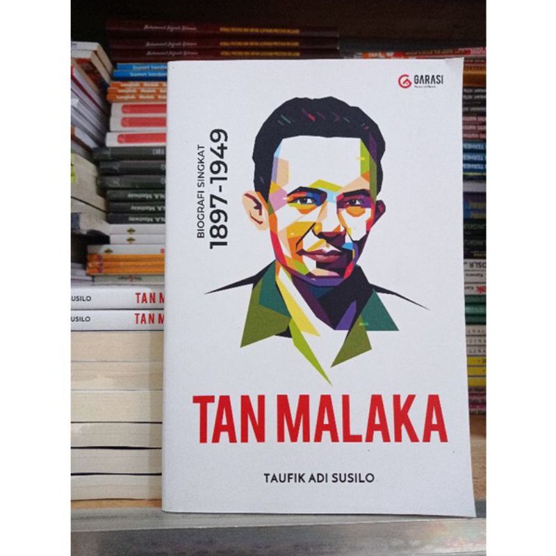Buku Biografi Original - TAN MALAKA : Biografi Singkat 1897-1949.