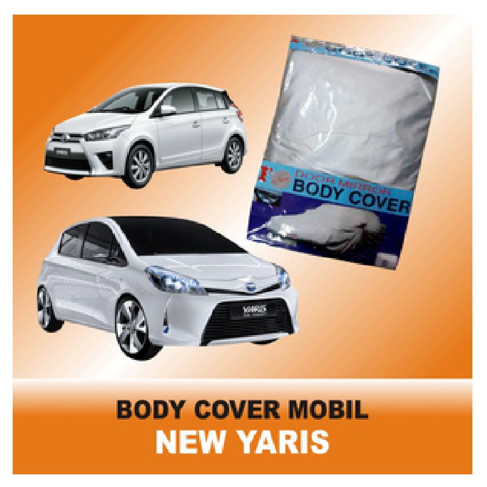 Body Cover Yaris Lama - All New Yaris