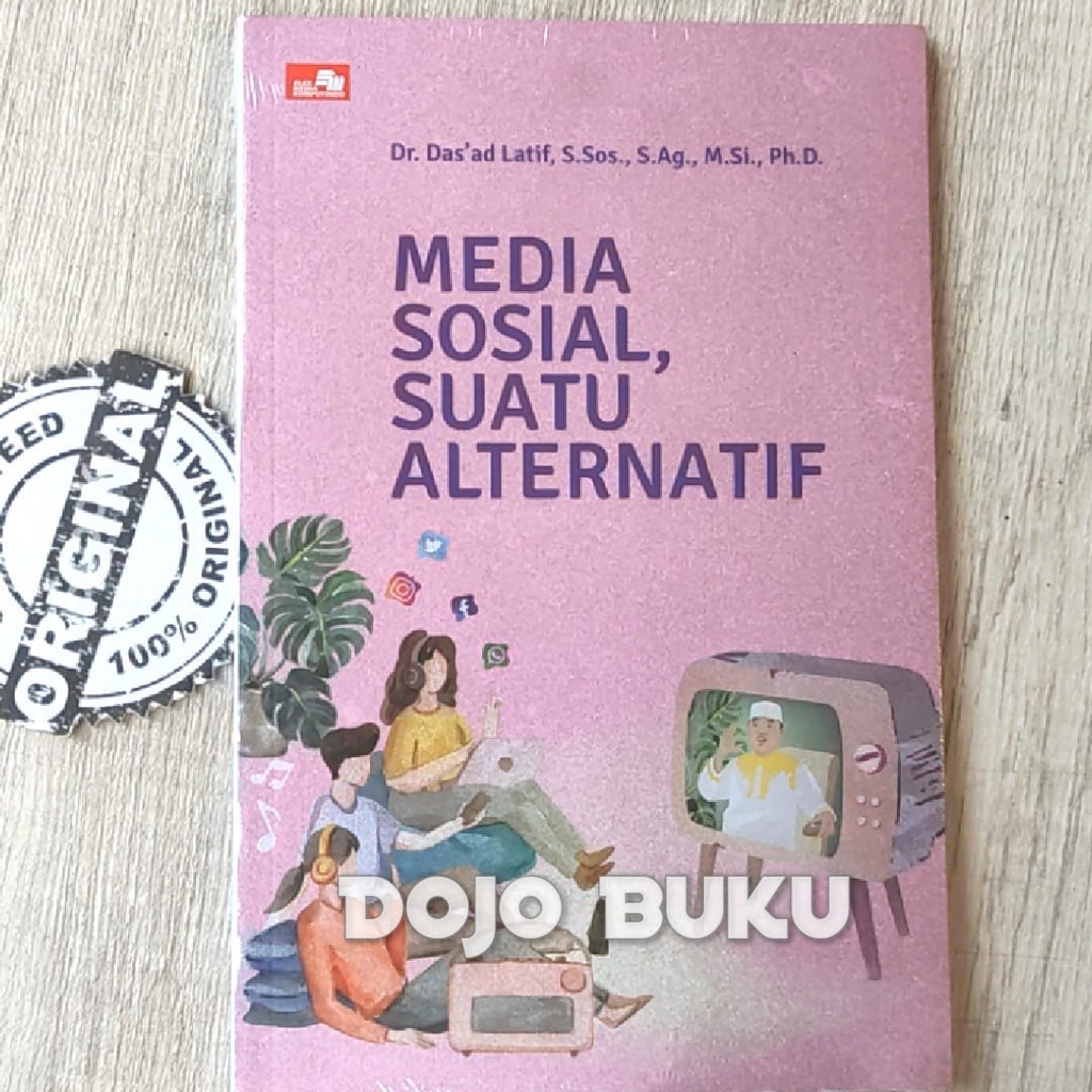 Buku Media Sosial, Suatu Alternatif by DR. H. DAS`AD LATIF, S. SOS, S.