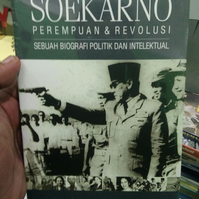 Buku Soekarno Perempuan dan Revolusi Sebuah Biografi Politik Original