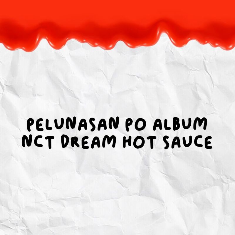 KHUSUS PELUNASAN PO ALBUM HOT SAUCE