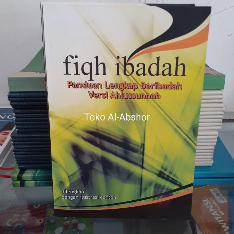 Fiqih Fiqh Ibadah Panduan Lengkap Beribadah Versi Ahlussunah Ponpes Al Falah Ploso Mojo Kediri Buku 