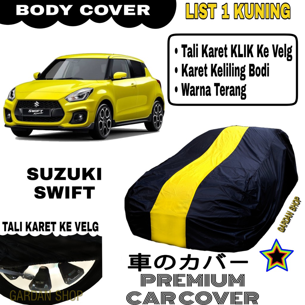 Body Cover SUZUKI SWIFT List Single KUNING Sarung Mobil Penutup Swift PREMIUM