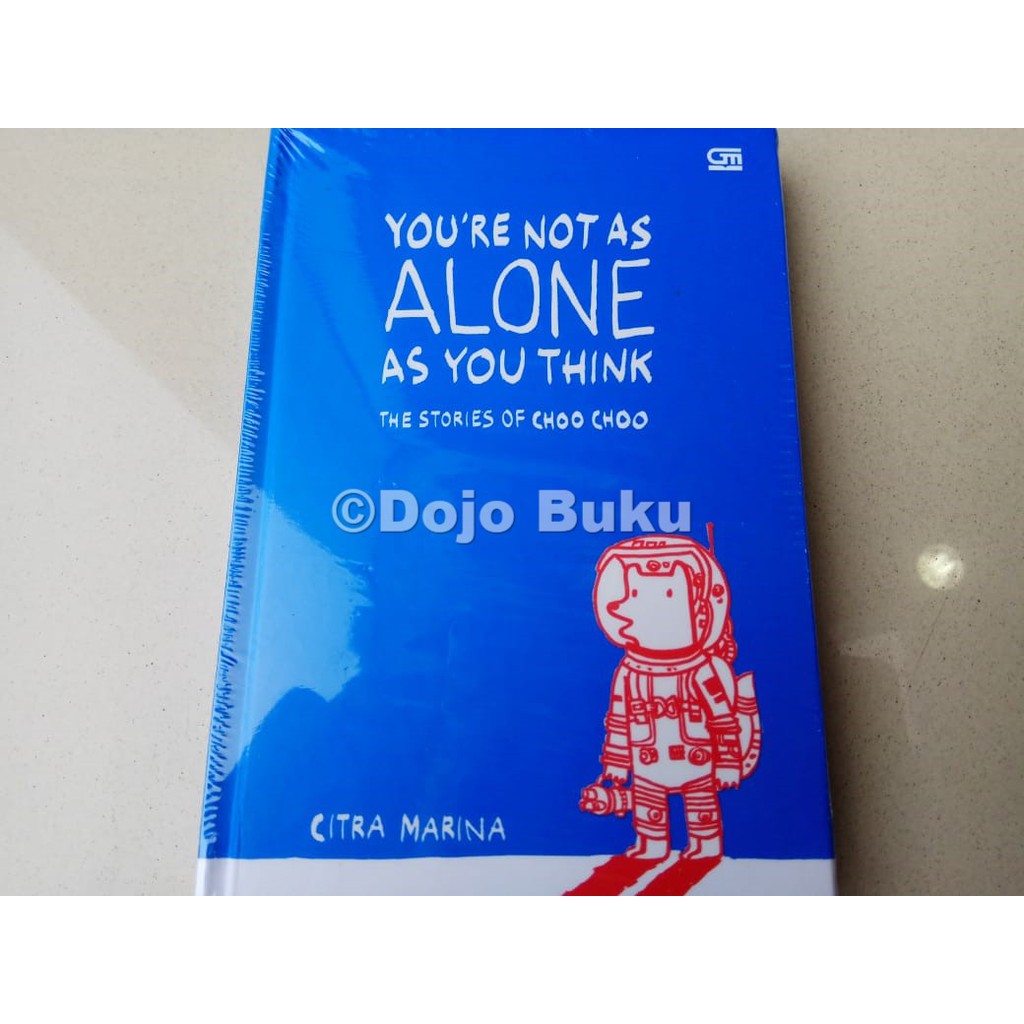 The Stories of Choo Choo: You're Not as Alone as You Think by Citra Marina