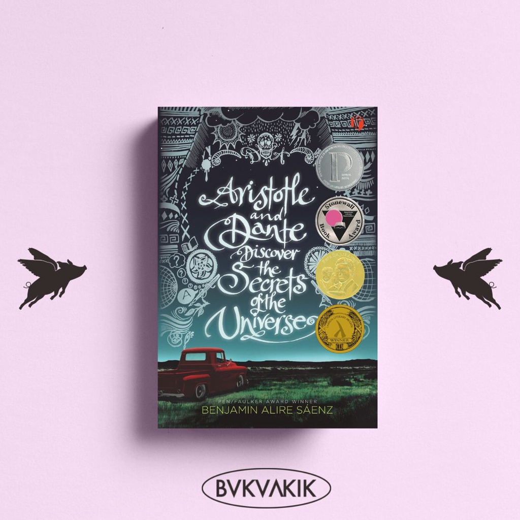 Aristotle and Dante Discover The Secrets Of The Universe - Benjamin Alire Sáenz