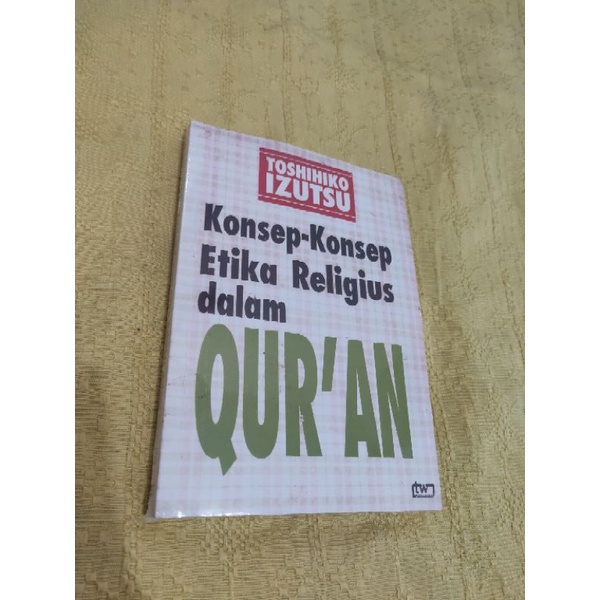 Konsep Konsep Etika Religius dalam Quran oleh Toshihiko Izutsu1993 NUP