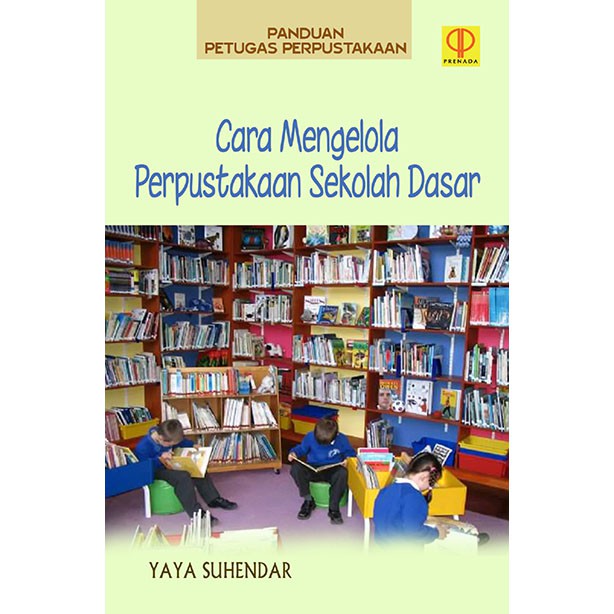 Jual Panduan Petugas Perpustakaan ( Cara Mengelola Perpustakaan Sekolah ...