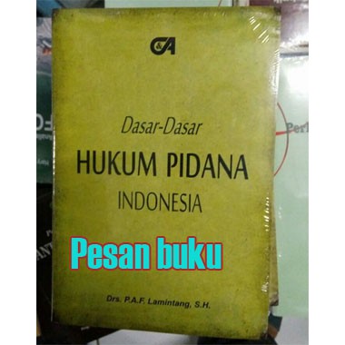 

Buku Dasar-Dasar Hukum Pidana Indonesia Oleh P.A.F. Lamintang