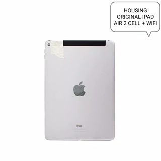 HOUSING ORIGINAL IPAD AIR 2 CELL + WIFI | Shopee Indonesia