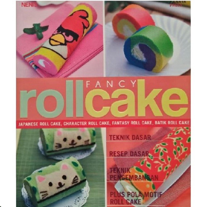 

Buku Panduan Memasak Rollcake Membuat Bolu Gulung : Fancy Roll Cake - BARU