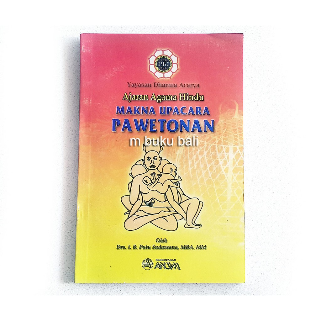 Ajaran Agama Hindu Makna Upacara Pawetonan
