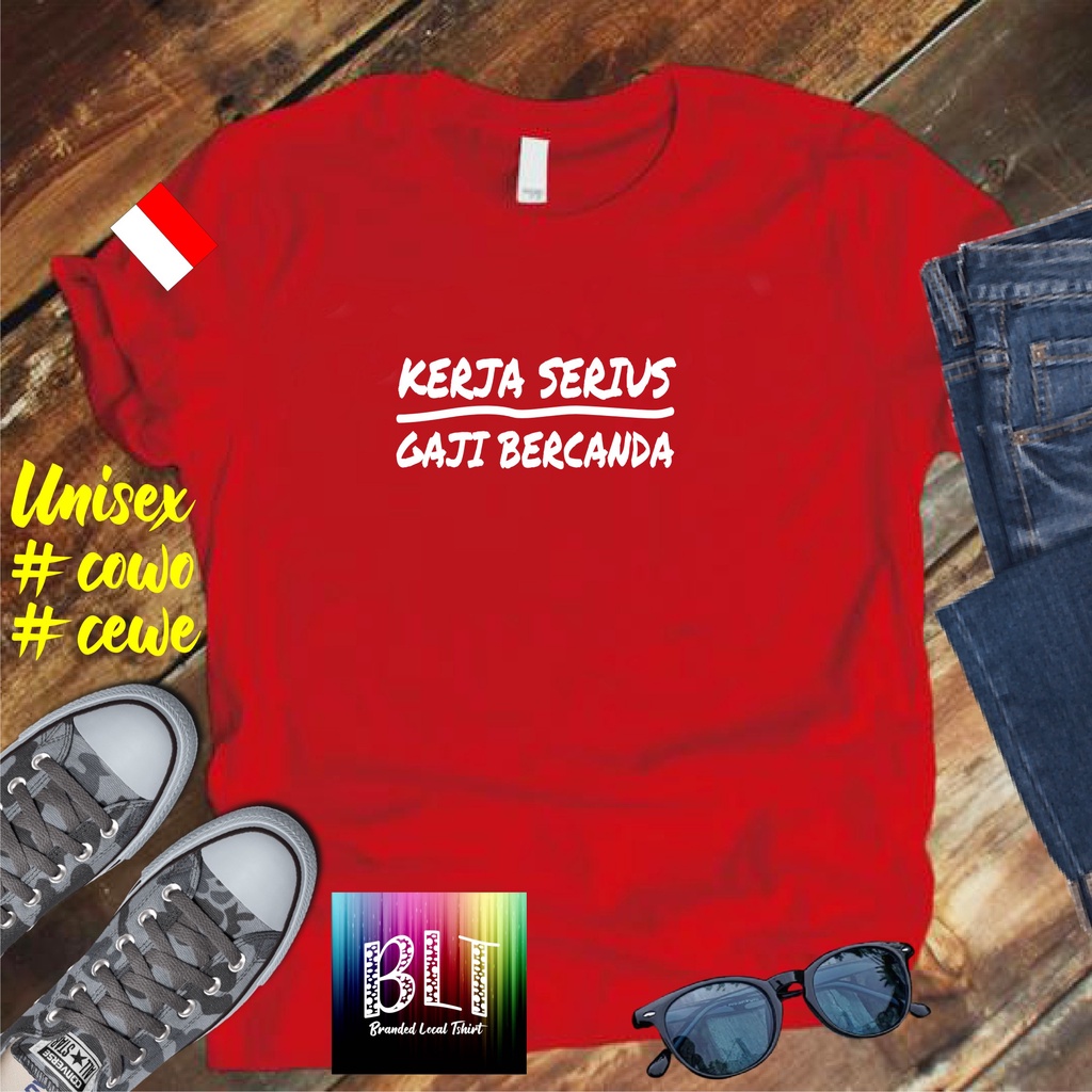 Cod/Kaos KERJA SERIUS GAJI BERCANDA BENDERA/Kaos Terlaris Kualitas Terjamin Kaos Pria Distro Hits2022/Kaos Murah Kaos Cotton 30s Kaos katun/Kaos Bergambar Kaos Distro Kaos Pria Dan Wanita Kaos Kata2 Lucu Kaos Viral/Kaos Promo/Best Seller