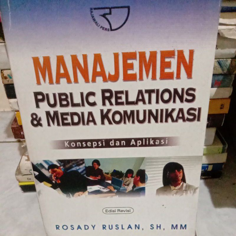 

MANAJEMEN PUBLIC RELATIONS & MEDIA KOMUNIKASI By rosady ruslan