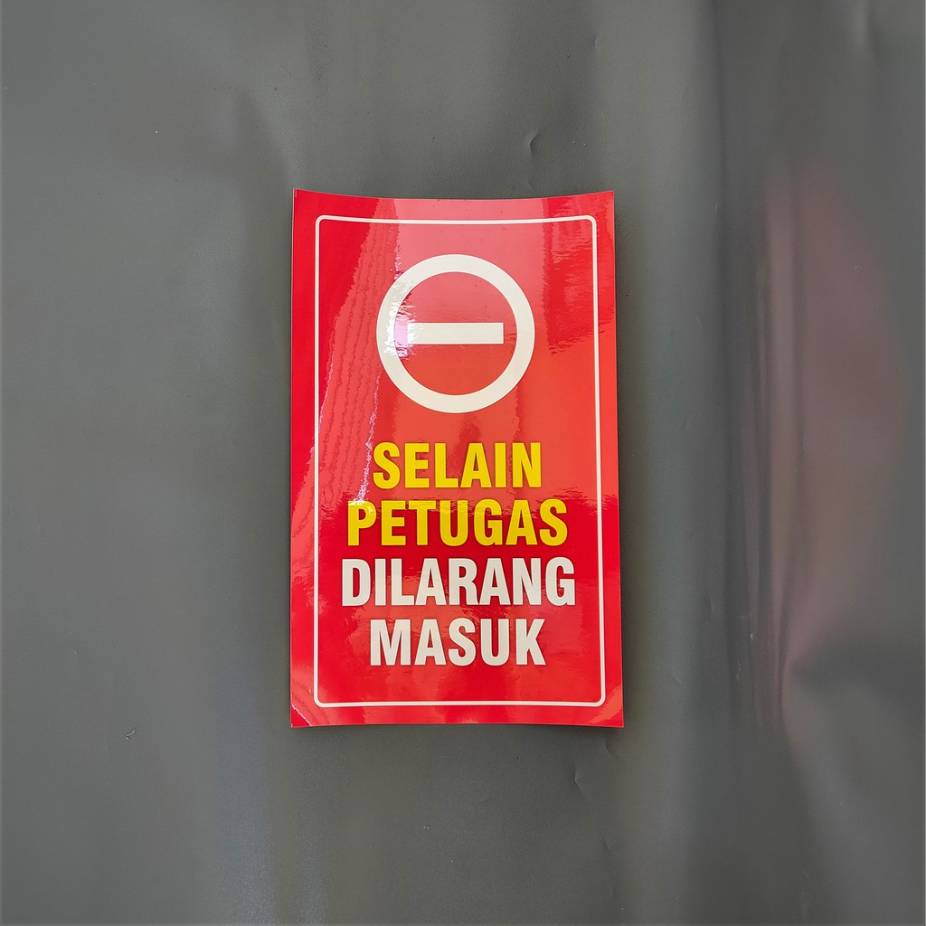 Stiker Selain Petugas Dilarang Masuk – Stiker Peringatan Selain Karyawan Dilarang Masuk