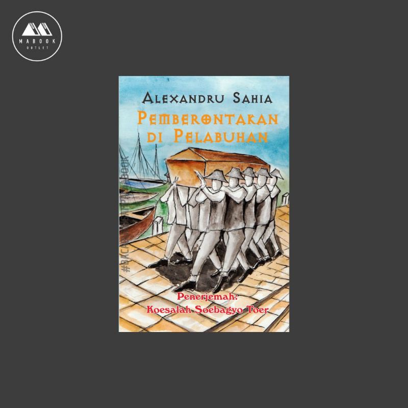 [ORI] Buku Pemberontakan di Pelabuhan — Alexandru Sahia