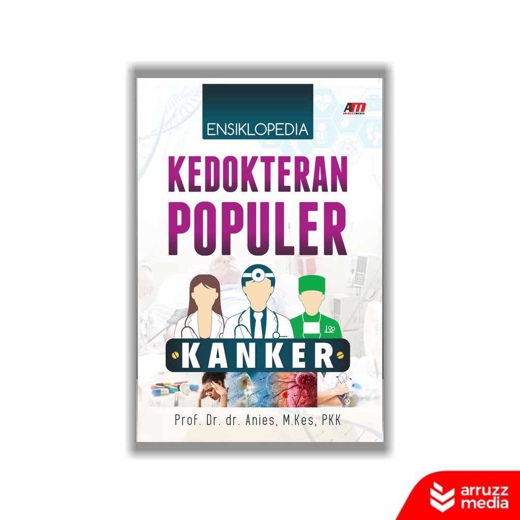 

Buku Ensiklopedia Kedokteran Populer : KANKER