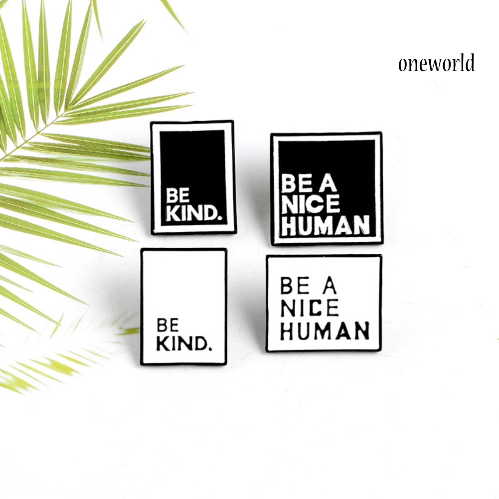 OW@ BE A NICE HUMAN Unisex Square Enamel Text Box Brooch Pin Jacket Collar Badge