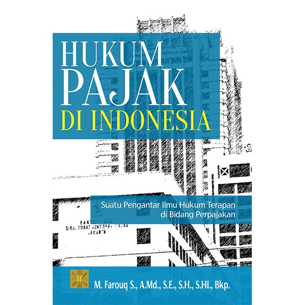 

HUKUM PAJAK DI INDONESIA: SUATU PENGANTAR ILMU HUKUM TERAPAN DI BIDANG PERPAJAKAN EDISI PERTAMA Rp 1