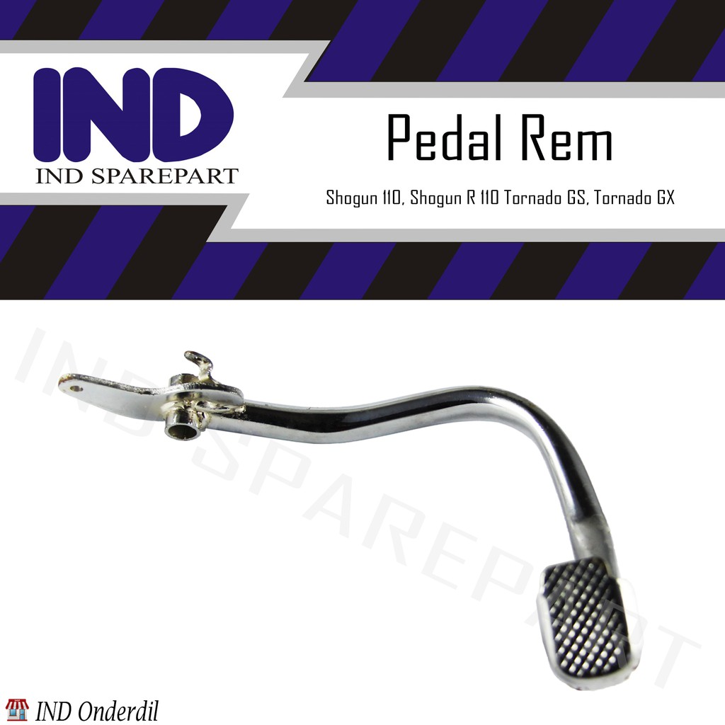 Pedal Rem Kaki/Belakang Shogun 110/Kebo &amp; Shogun R/New 110 &amp; Tornado GS &amp; Tornado GX