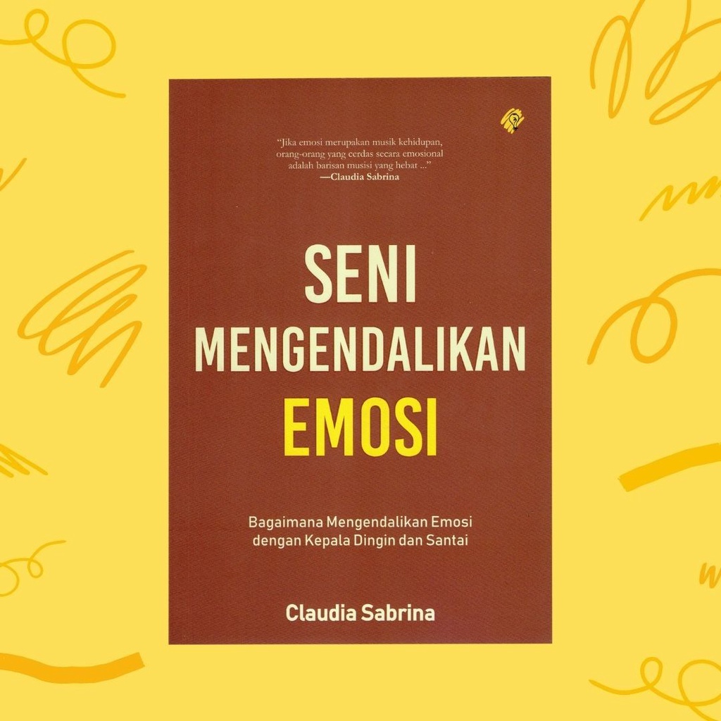 BUKU MOTIVASI : SENI MENGENDALIKAN EMOSI (BEST SELLER)