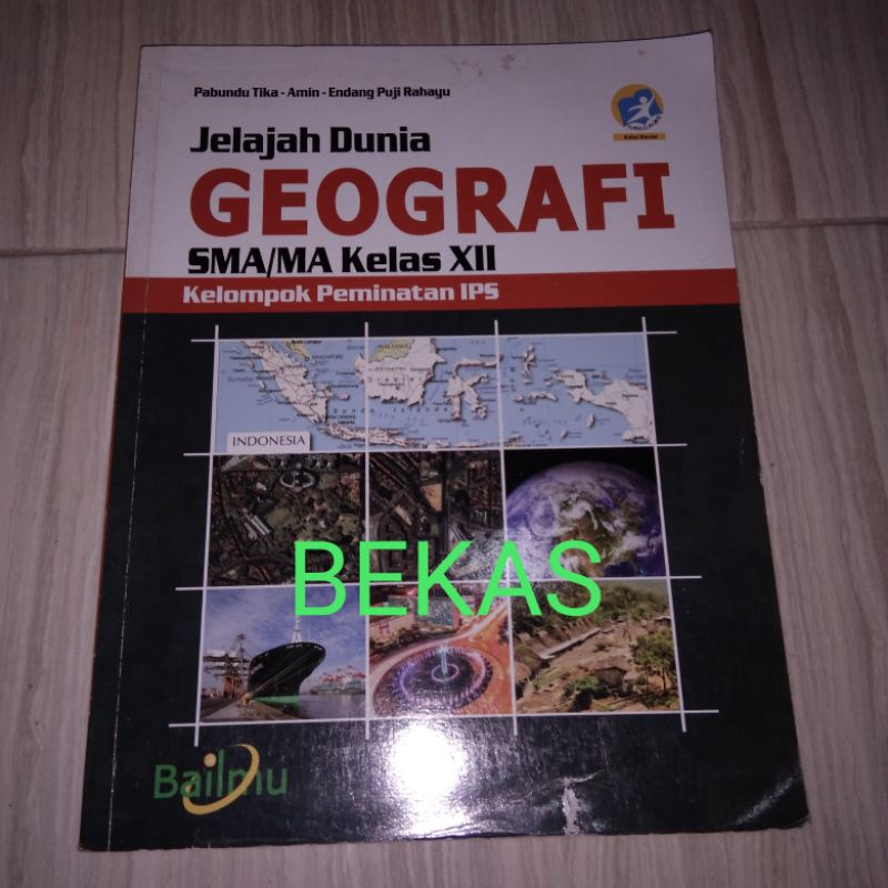 Buku Jelajah Dunia Geografi kelas 12 XII 3 III SMA MA Penerbit Bailmu Kurikulum 2013 Edisi Revisi 20