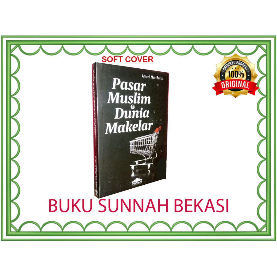 Pasar Muslim Dan Dunia Makelar AMMI NUR BAITS | Muamalah Publishing