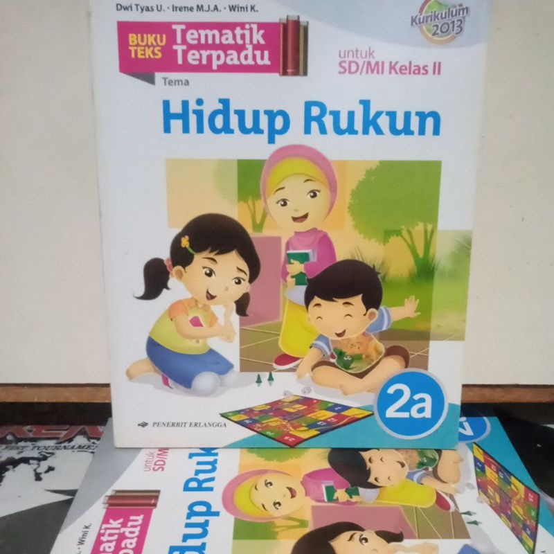 Buku Pendidikan - BUKU TEKS Tematik Terpadu " Hiduo Rukun " 2 a untuk SD / MI Kelas II
