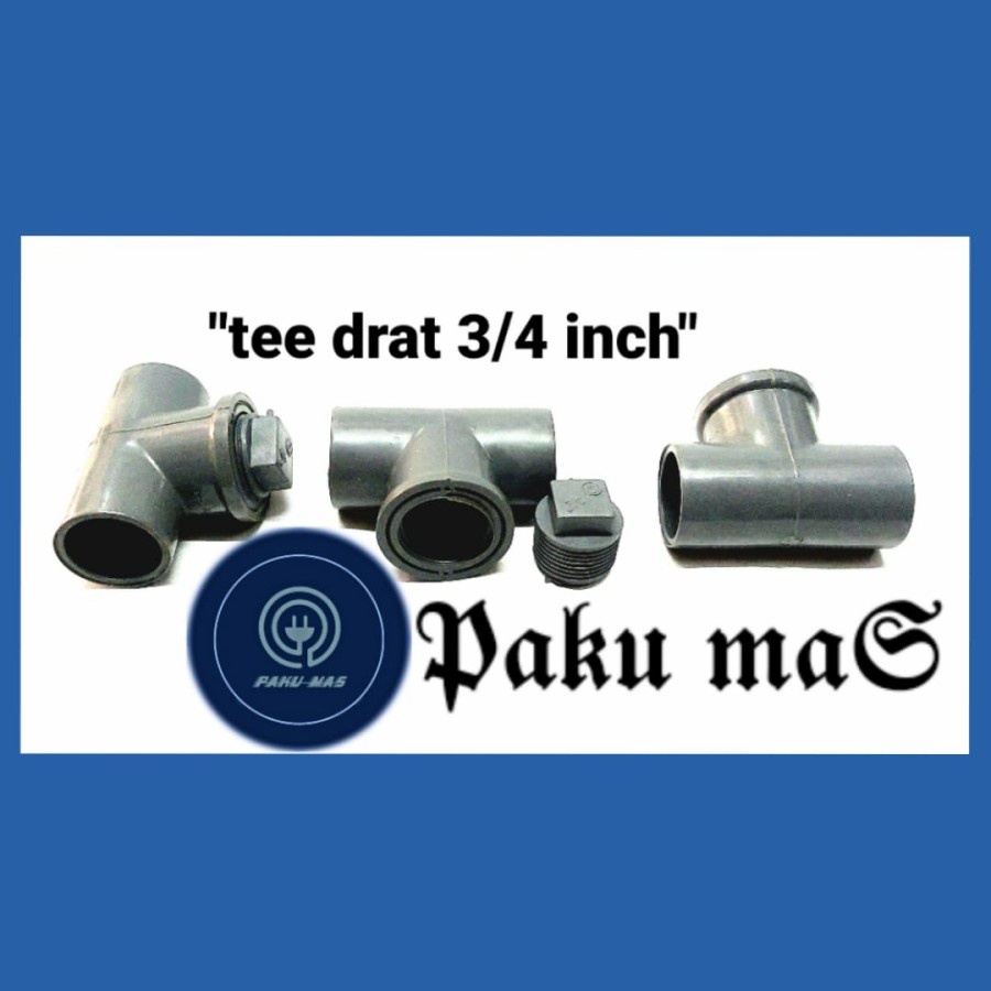 Jual Tee Pancingan Pompa Tee drat dalam 3/4 inch dan tutup plug 3/4 pvc ...