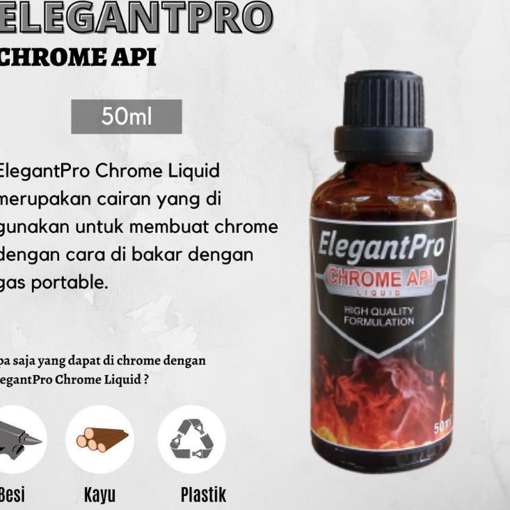 CAIRAN CHROME API / CROME BAKAR LIQUID ELEGANTPRO 50ML [KODE18]