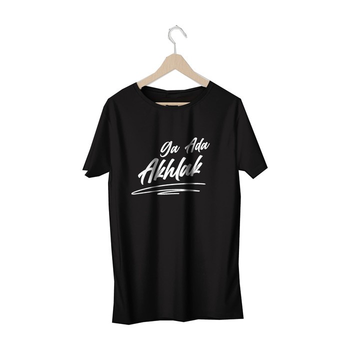 KAOS KATA KATA UNIK LUCU GA ADA AKHLAK BLACK OR WHITE O NECK TERBARU