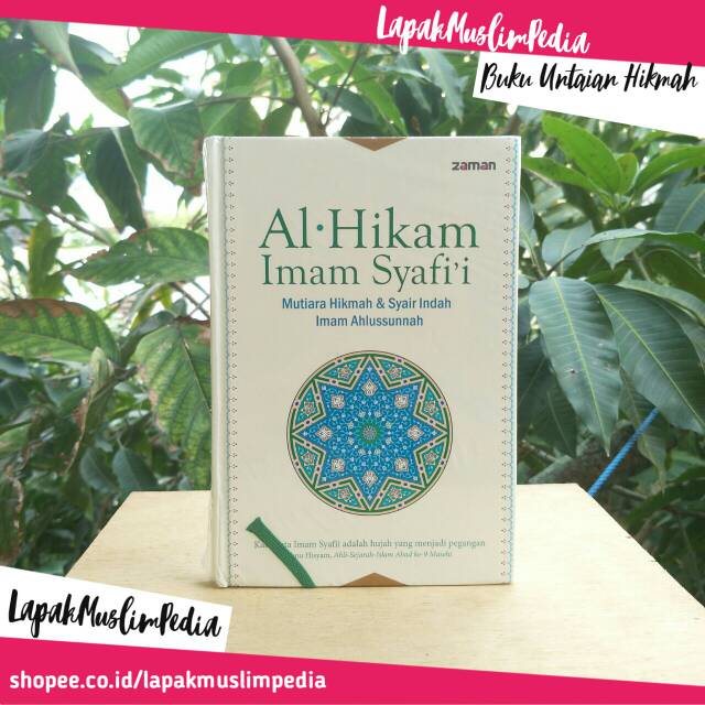 Al Hikam Imam Syafi'i (mutiara hikmah dan syair indah Imam Ahlussunnah)
