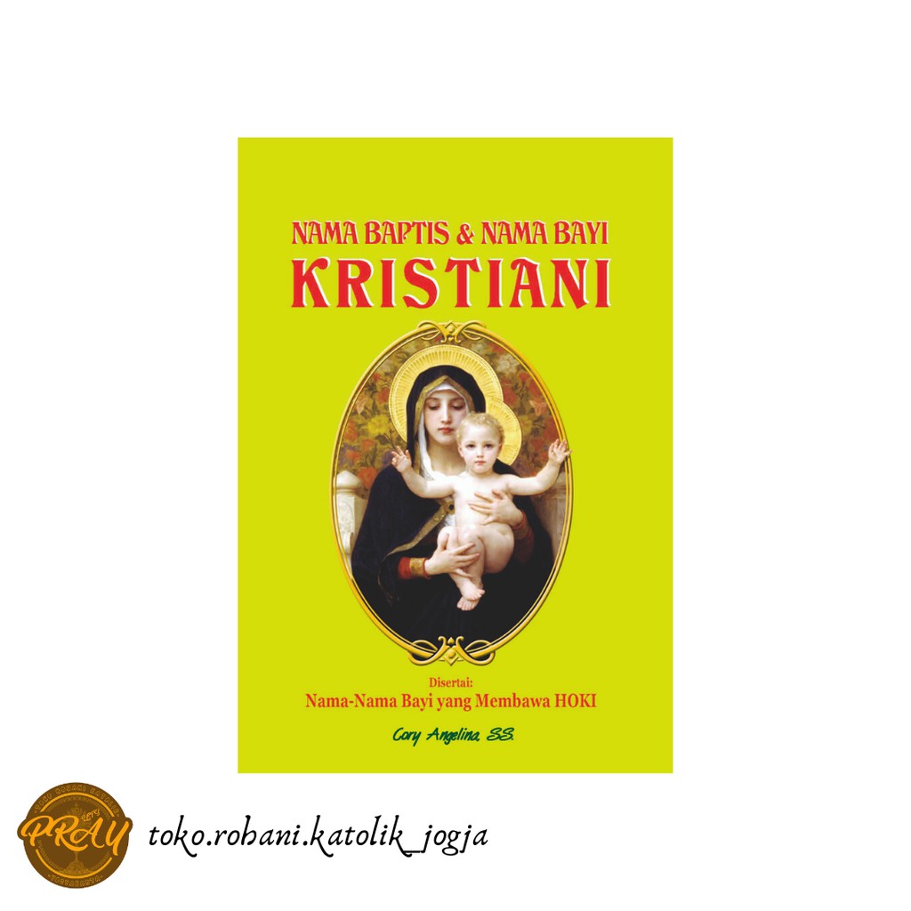 BUKU NAMA BAYI KRISTIANI / DAFTAR NAMA BAYI KRISTIANI &amp; MAKNANYA BUKU NAMA BAYI KRISTIANI / DAFTAR NAMA BAYI KRISTIANI &amp; MAKNANYA