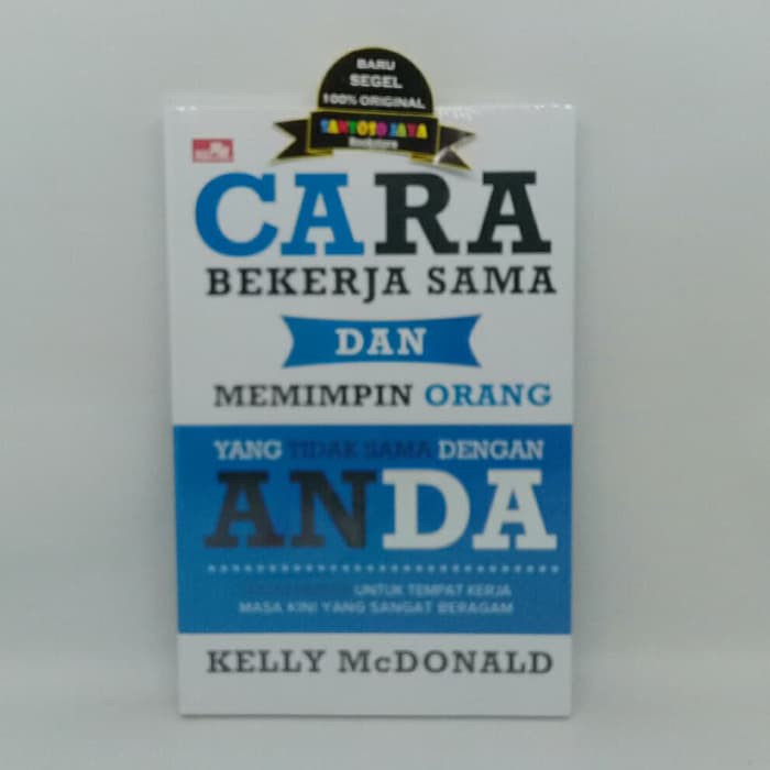 Cara Bekerja Sama Dan Memimpin Orang Yang Tidak Sama Dengan Anda By Kelly Mcdonald Shopee Indonesia