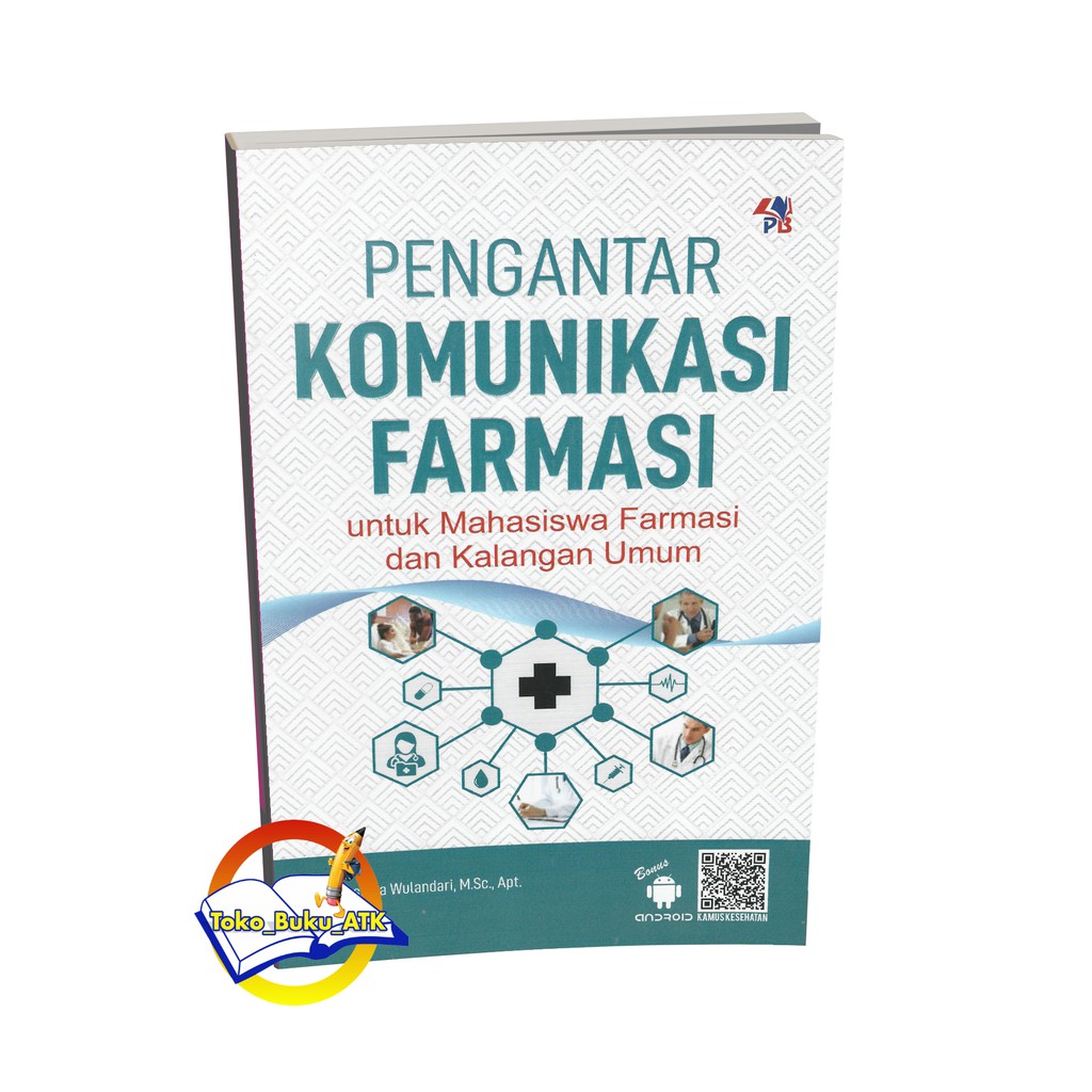 

Buku Pengantar Komunikasi Farmasi untuk Mahasiswa Farmasi dan Kalangan Umum