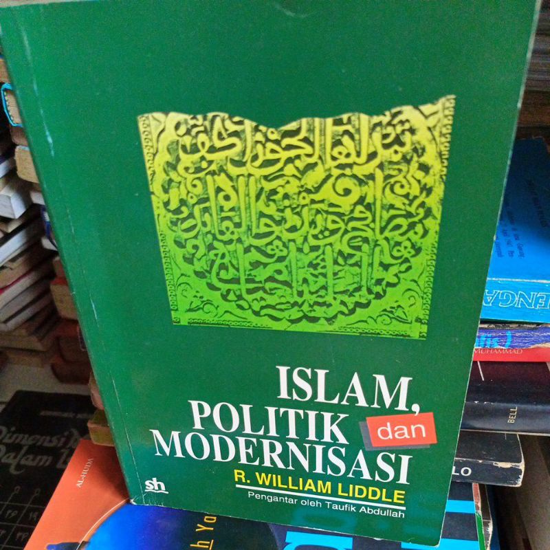 BUKU ISLAM POLITIK DAN MODERNISASI by R WILLIAM LIDDLE