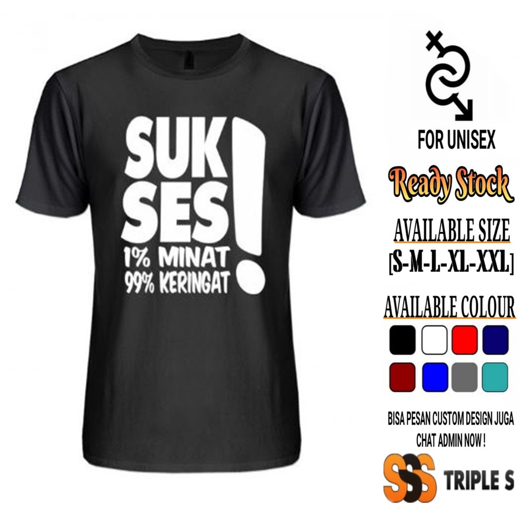 Kaos Sukses 1 Minat 99 Keringat Kaos Kata Kata Motivasi Shopee