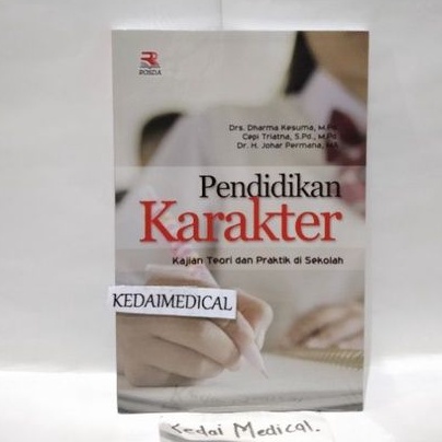 (ORIGINAL) BUKU PENDIDIKAN KARAKTER kajian teori dan praktik di sekolah DHARMA KESUMA