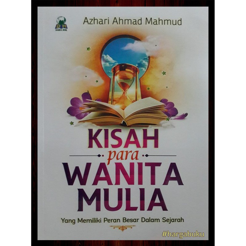 Kisah Para Wanita Mulia | Kisah Teladan | Darul Haq