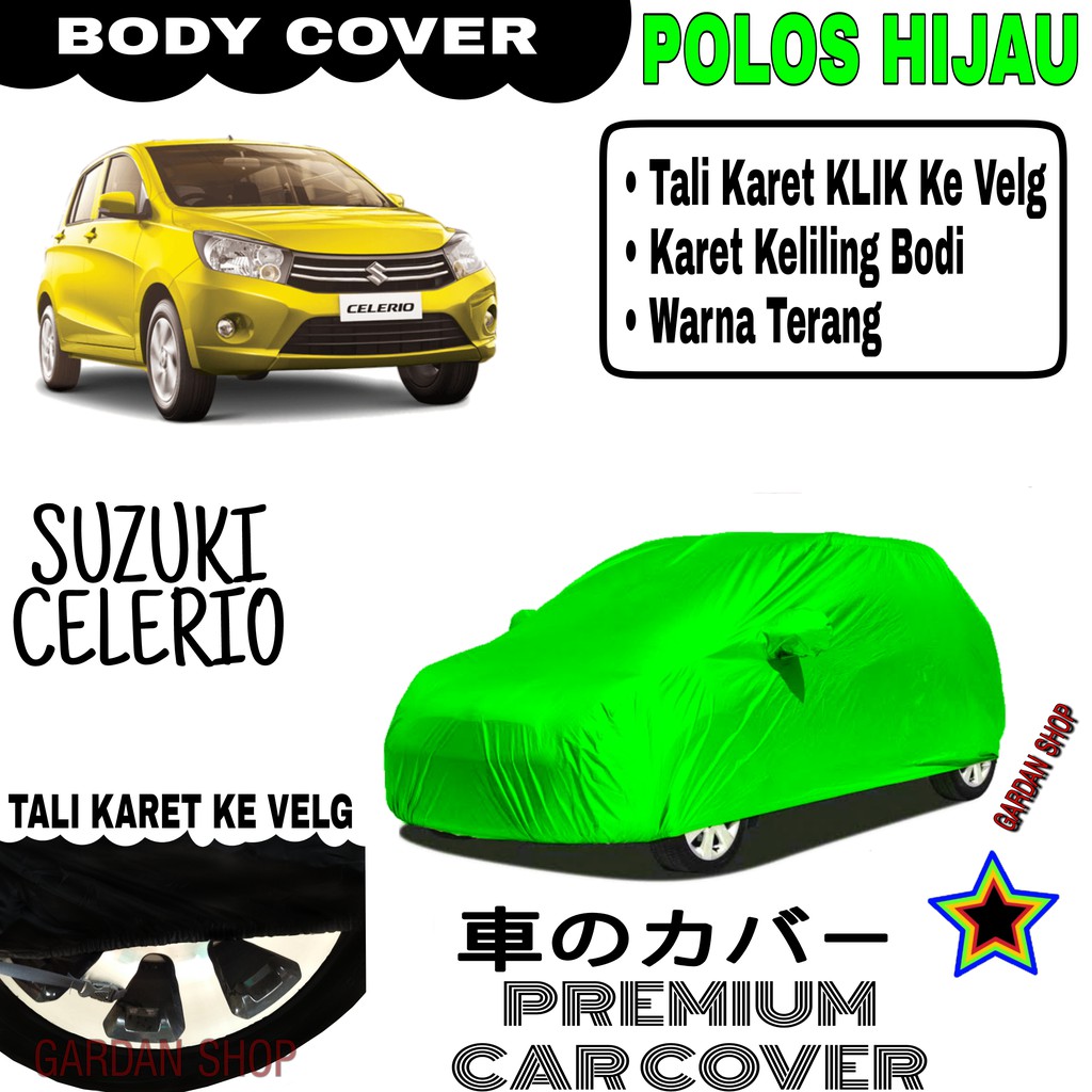 Sarung Mobil SUZUKI CELERIO Polos HIJAU Body Cover Penutup Body Celerio PREMIUM Hijau