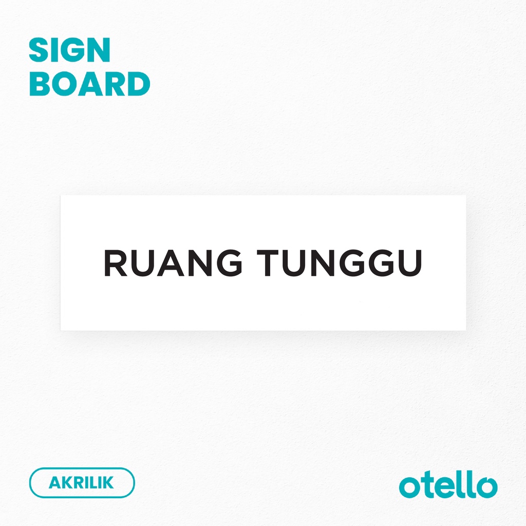 Otello Ruang Tunggu Sign Board Label Tempel Akrilik Signage Acrylic Print Papan Tulis Petunjuk