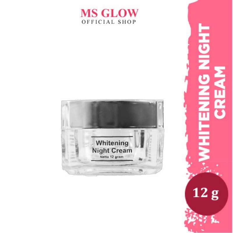 MS GLOW Whitening Night Cream [ ORIGINAL 100% ]