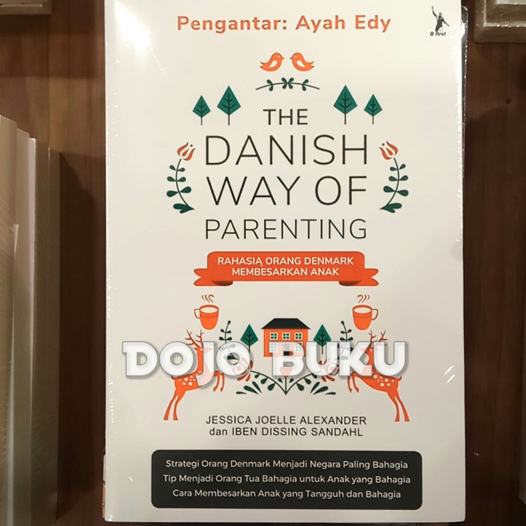 The Danish Way Of Parenting by Jessica Joelle Alexander, Iben Dissin