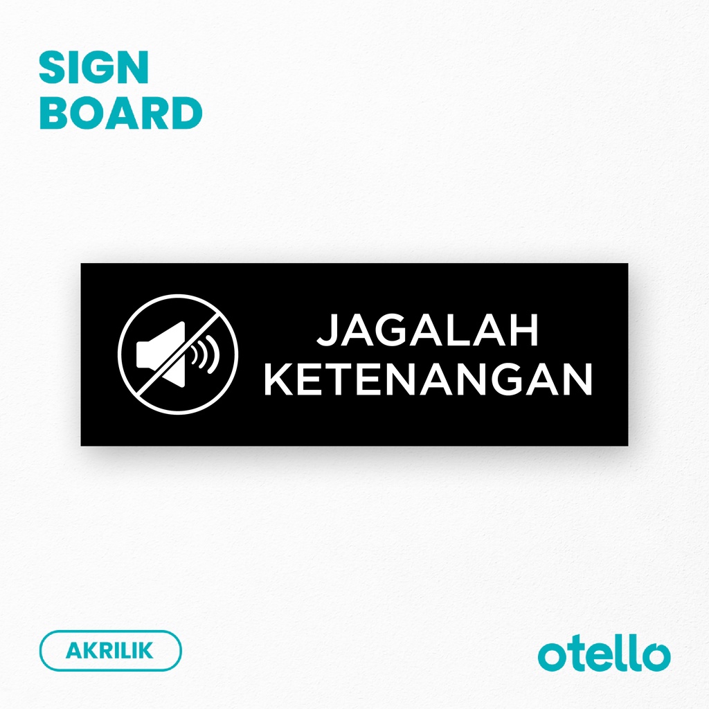 Jagalah Ketenangan Sign Board Akrilik Print Papan Petunjuk Signage Nama Ruangan Label Acrylic Tempel Tag