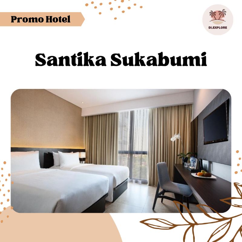 PROMO VOUCHER HOTEL SANTIKA SUKABUMI