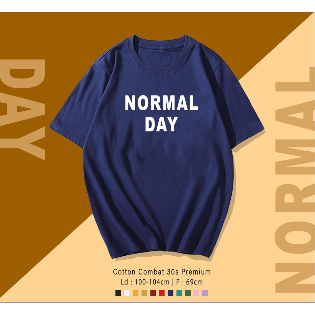 NORMAL DAY / TERMURAH BAJU KAOS KATUN WANITA/ PRIA UNISEX LENGAN PENDEK / TUMBLR TEE /  OVERSIZE