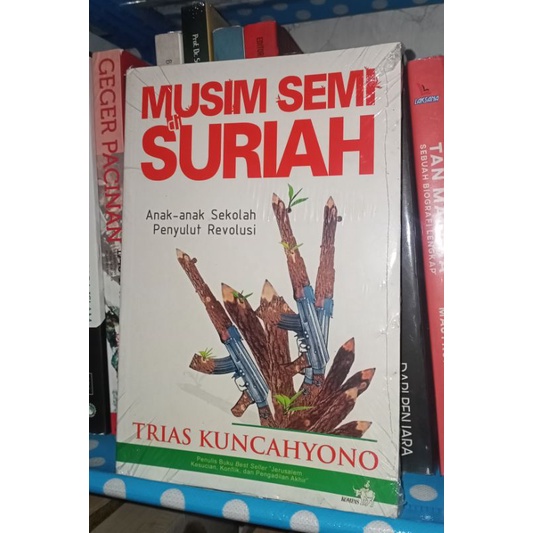 Musim Semi Suriah - Trias Kuncahyono ( Buku Baru Original )