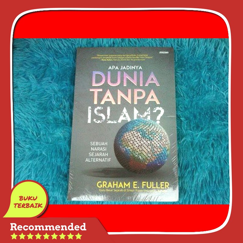 jual buku apa jadinya dunia tanpa islam? - graham e. fuller ori original asli murah