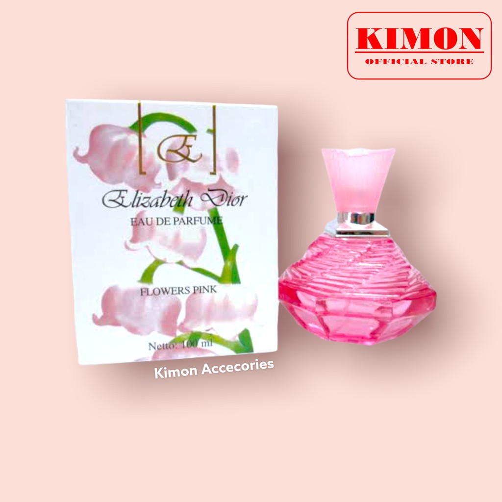 PARFUM ELIZABETH DIOR FLOWER 100ML EAU DE PARFUM BPOM ORIGINAL UNISEX PRIA WANITA